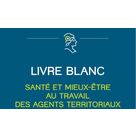 MNT - Livre Blanc "Santé et mieux-être au travail des agents territoriaux"