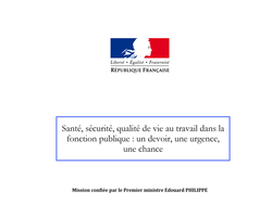 Remise du rapport "Lecocq, Verdier, Coton - "Santé, sécurité, qualité de vie au travail dans la Fonction publique : un devoir, une urgence, une chance"